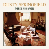 Springfield, Dusty There's A Big Wheel -ltd-