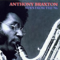 Braxton, Anthony News From The 70's