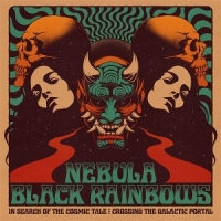 Nebula & Black Rainbows In Search Of The Cosmic Tale -coloured-