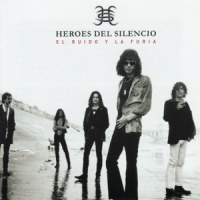 Heroes Del Silencio El Ruido Y La Furia