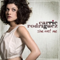 Carrie Rodriguez She Ain T Me