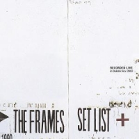 Frames, The Set List