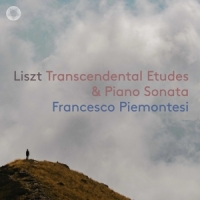 Piemontesi, Francesco Listz - Transcendental Etudes & Piano Sonata