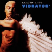 D'arby, Terence Trent Vibrator