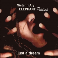 Sister Mary Elephant Just A Dream