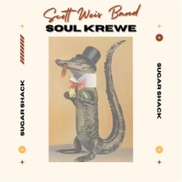 Weiss Band, Scott & The Soul Krewe Sugar Shack
