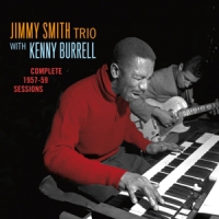 Smith, Jimmy -trio- Complete 1957-1959 Sessions/ W. Kenny Burrell