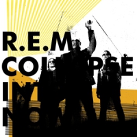 R.e.m. Collapse Into Now