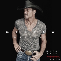 Mcgraw, Tim Mcgraw Machine Hits  2013-2019
