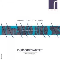 Dudok Quartet Amsterdam Metamorphoses Haydn Ligeti & Brahms
