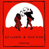 Frith, Fred/ Lol Coxhill French Gigs