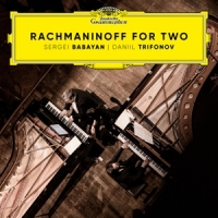Daniil Trifonov, Sergei Babayan Rachmaninoff For Two