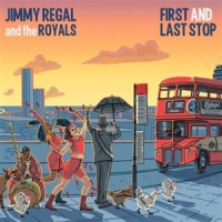 Regal, Jimmy -and The Royals- First And Last Stop