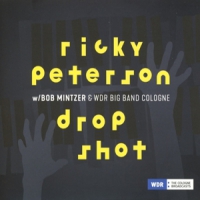 Peterson, Ricky & Bob Mintzer & Wdr Big Band Drop Shot