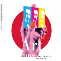 Art Of Noise Noise In The City (live In Tokyo)