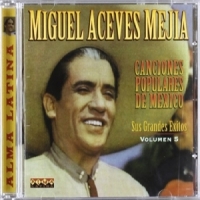 Mejia, Miguel Aceves Canciones Populares De
