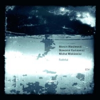 Wasilewski, Marcin -trio- Faithful