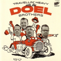 Doel Brothers, The Travellin  Heavy
