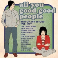 Various All You Good Good People Britpop & Beyond 1995-1999