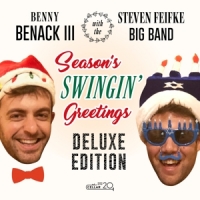 Benack Benny Iii & The Steven Feifke Big Band Season's Swingin' Greetings