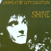 Crime & The City Solution Shine