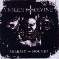 Violent Divine Release The Hounds