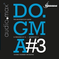 Dogma Chamber Orchestra Dogma #3: Shostakovich - 24 Preludes