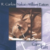 Nakai, R. Carlos & William Eaton Carry The Gift
