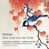 Sarah Connolly/robert Dean Smith Mahler: Das Lied Von Der Erde