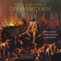 Wainwright, Rufus & Meryl Streep & Anna Prohaska & Mikko Franck & Mait Dream Requiem