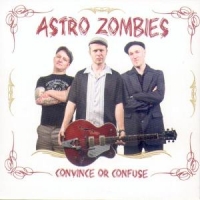 Astro Zombies Convince Or Confused