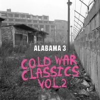 Alabama 3 Cold War Classics Vol. 2