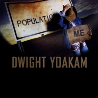 Yoakam, Dwight Population  Me