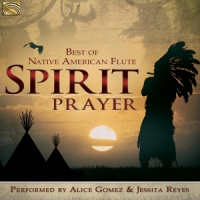 Gomez, Alice & Jessita Reyes Spirit Prayer. Best Of Native Ameri