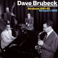 Brubeck, Dave -quartet- Birdland 51-52/newport 55
