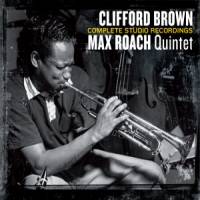 Brown, Clifford -quintet- Complete Studio Recordings / Ft. Max Roach