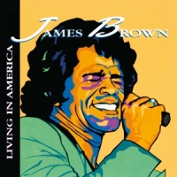 Brown, James Living In America