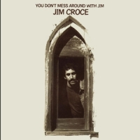 Croce, Jim You Don't Mess With Jim -reissue-