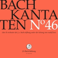 Choir & Orchestra Of The J.s. Bach Foundation Bach Kantaten No. 46
