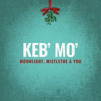 Keb' Mo' Moonlight, Mistletoe & You
