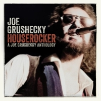 Grushecky, Joe Houserocker: A Joe Grushecky Anthology
