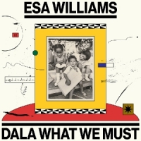 Williams, Esa Dala What We Must