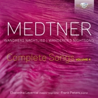 Levental, Ekaterina Medtner: Wandrers Nachtlied, Complete Songs, Vol.
