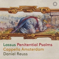 Cappella Amsterdam De Lassus: Penitential Psalms