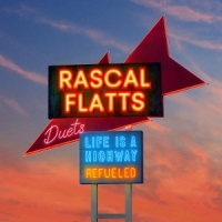 Flatts, Rascal Life Is A Highway  Refueled Duets