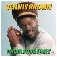 Brown, Dennis Tribulation Times