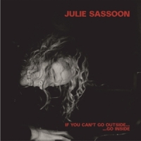 Sassoon, Julie If You Can T Go Outside... Go Insid