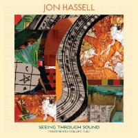 Hassell, Jon Seeing Through Sound (pentimento Volume Two)