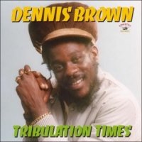 Brown, Dennis Tribulation Times
