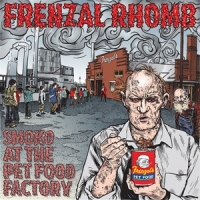 Frenzal Rhomb Smoko At The Pet Food Factory(cv)